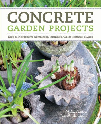 Concrete Garden Projects: Easy & Inexpensive Containers, Furniture, Water Features & More Concrete Garden Projects book cover