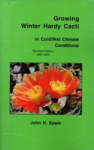 Growing Winter Hardy Cacti in Cold/Wet Climate Conditions: book cover