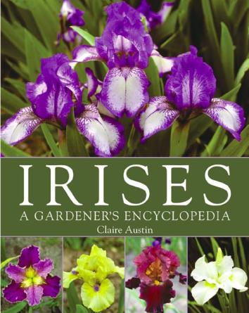 IRISES: A Gardener’s Encyclopedia book cover
