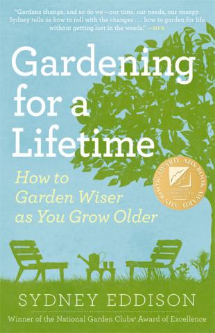Gardening for a Lifetime: How to Garden Wiser as You Grow Older Gardening for a Lifetime: book cover